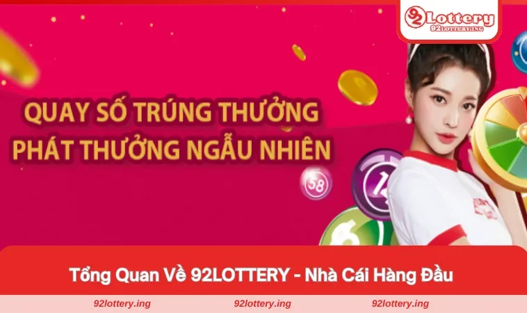 Giới thiệu về 92LOTTERY - Nhà cái số #1