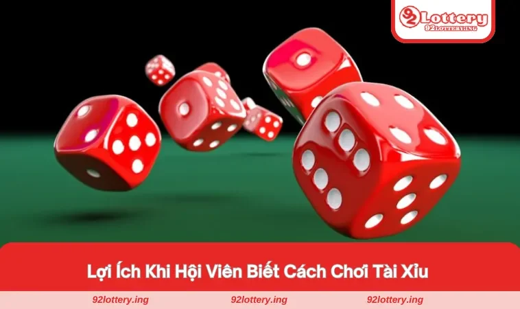 Lợi ích khi hội viên đã biết cách để chơi Tài Xỉu