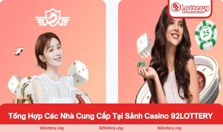 Những nhà cung cấp uy tín bậc nhất tại 92LOTTERY
