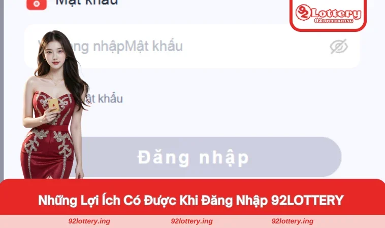 Một số lợi ích mà người chơi có được khi truy cập và trải nghiệm tại 92LOTTERY